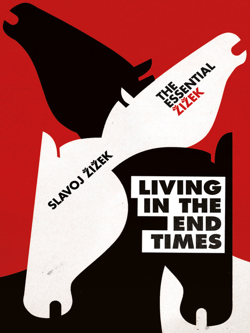 Title details for Living in the End Times by Slavoj Zizek - Available